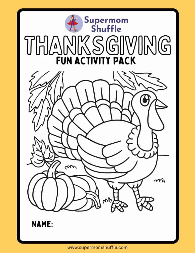 Cover of the Supermom Shuffle Thanksgiving Activity Book for Kids with a turkey on the front you can color